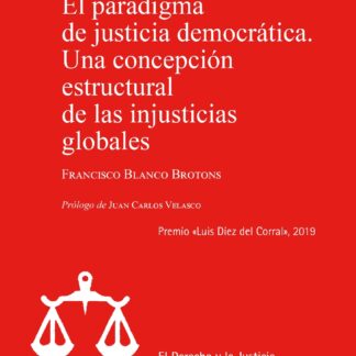 Paradigma de justicia democrática. Una concepción estructural de las injusticias globales