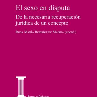 Sexo en disputa. De la necesaria recuperación jurídica de un concepto