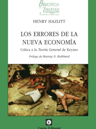 Errores de la nueva economía. Crítica a la Teoría General de Keynes