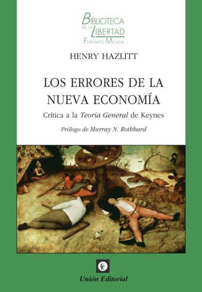 Errores de la nueva economía. Crítica a la Teoría General de Keynes