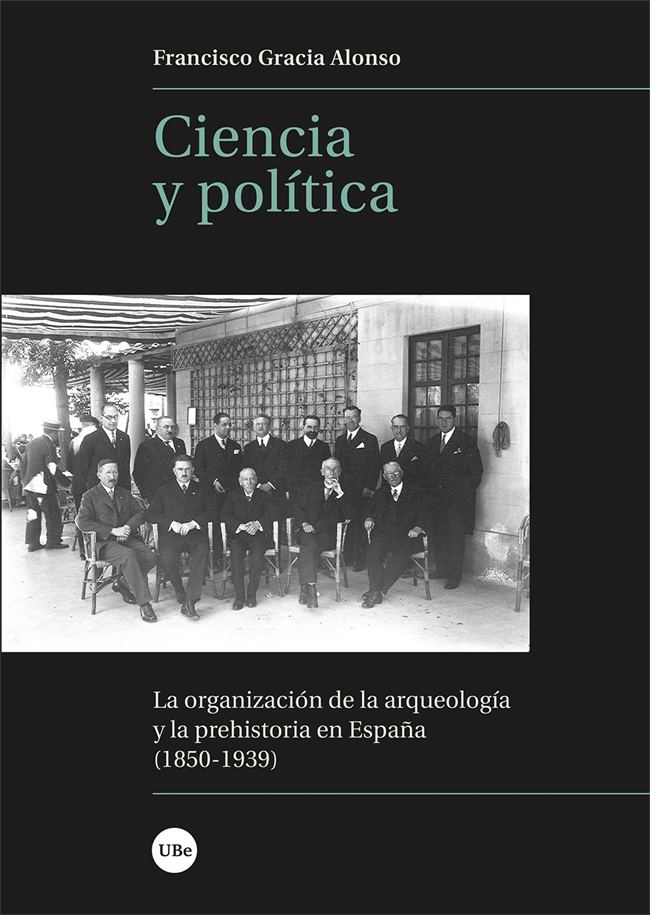 Ciencia y política. La organización de la arqueología y la prehistoria en España (1850-1939) -0