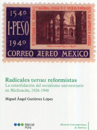 Radicales versus reformistas. La consolidación del socialismo universitario en Michoacán, 1926-1940