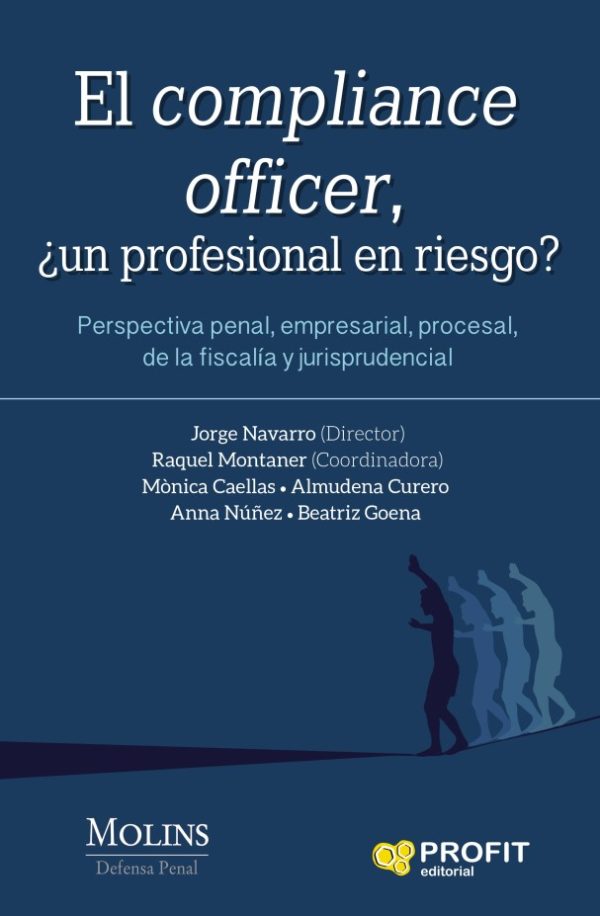 El compliance officer. Perspectiva penal, empresarial, procesal, de la fiscalía y jurisprudencial-0