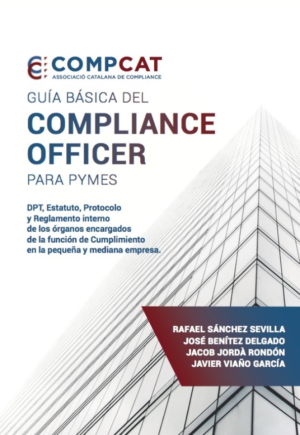 Guía básica del compliance officer para pymes. DPT, Estatuto, Protocolo y Reglamento interno de los órganos-0