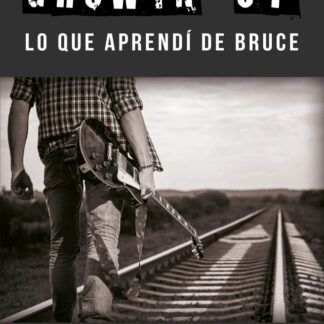 Growin' Up. Lo que aprendí de Bruce