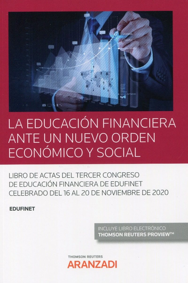 La educación financiera ante un nuevo orden económico y social. Libro de actas del tercer congreso de educación financiera de Edufinet celebrado del 16 al 20 de noviembre de 2020-0