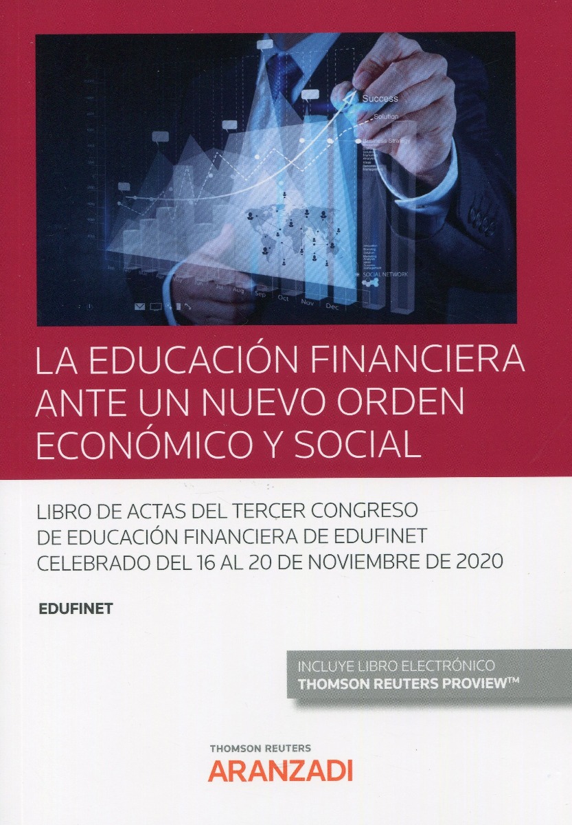La educación financiera ante un nuevo orden económico y social. Libro de actas del tercer congreso de educación financiera de Edufinet celebrado del 16 al 20 de noviembre de 2020-0