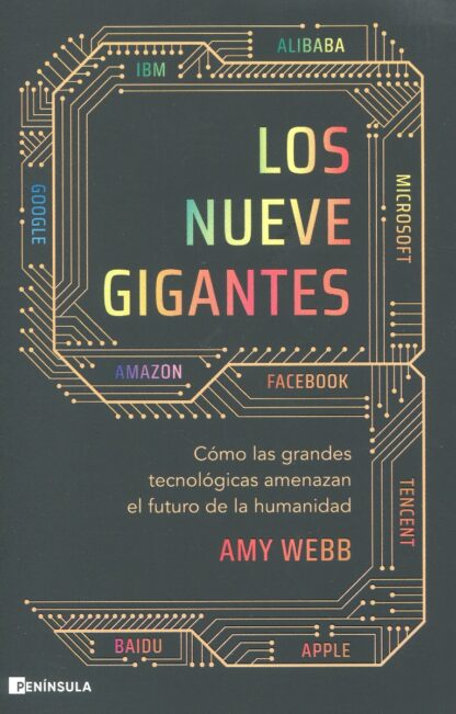 Los nueve gigantes. Cómo las grandes tecnológicas amenazan el futuro de la humanidad