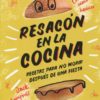Resacón en la cocina. Recetas para no morir después de una fiesta-0