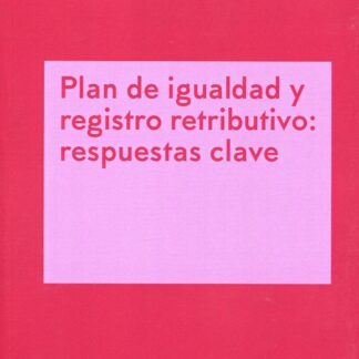 Plan de igualdad y registro retributivo: respuestas clave