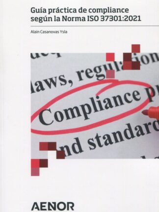 Guía práctica de compliance según la Norma ISO 37301: 2021