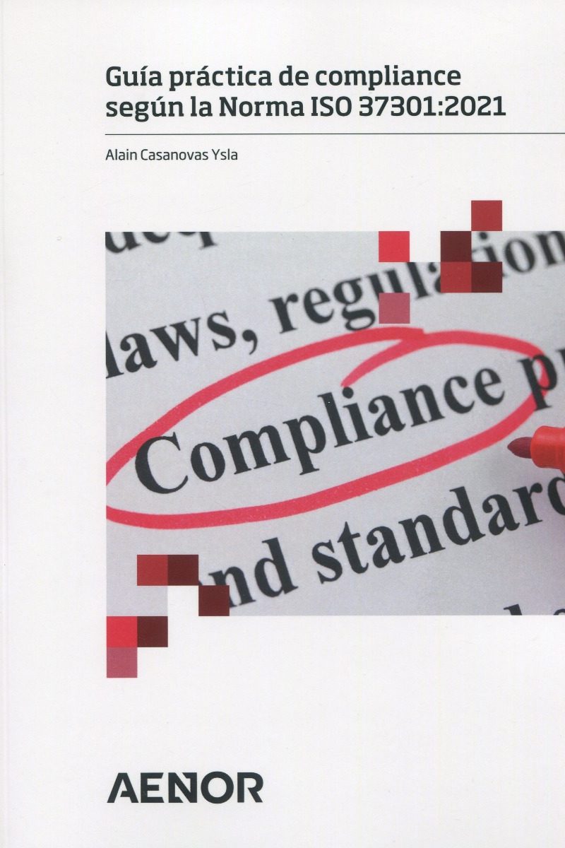 Guía práctica de compliance según la Norma ISO 37301: 2021 -0