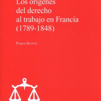Orígenes del derecho al trabajo en Francia (1789-1848)