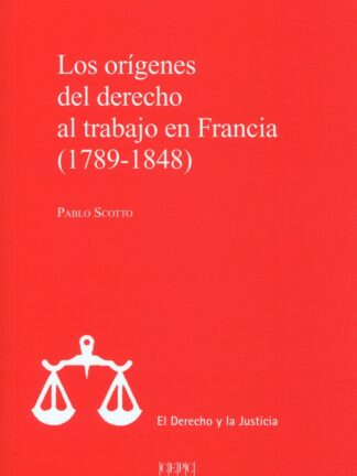 Orígenes del derecho al trabajo en Francia (1789-1848)