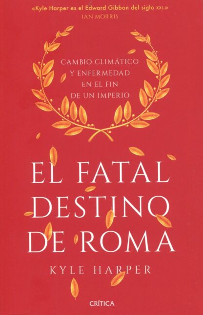 Fatal destino de Roma. Cambio climático y enfermedad en el fin de un imperio