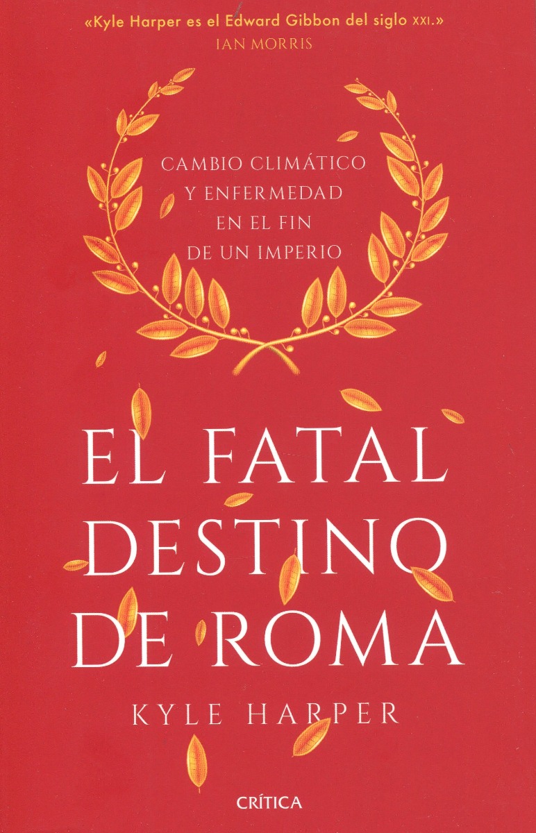 Fatal destino de Roma. Cambio climático y enfermedad en el fin de un imperio -0