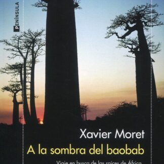 A la sombra del baobab. Viaje en busca de las raíces de África