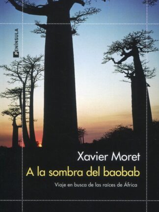 A la sombra del baobab. Viaje en busca de las raíces de África