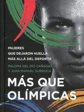 Más que olímpicas. Mujeres que dejaron huella más allá del deporte