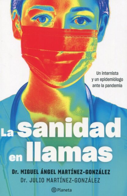 Sanidad en llamas. Un internista y un epidemiólogo ante la pandemia