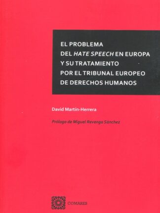 Problema del Hate Speech en Europa y su tratamiento por el Tribunal Europeo de derechos humanos