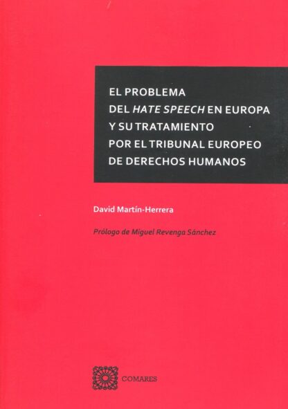 Problema del Hate Speech en Europa y su tratamiento por el Tribunal Europeo de derechos humanos