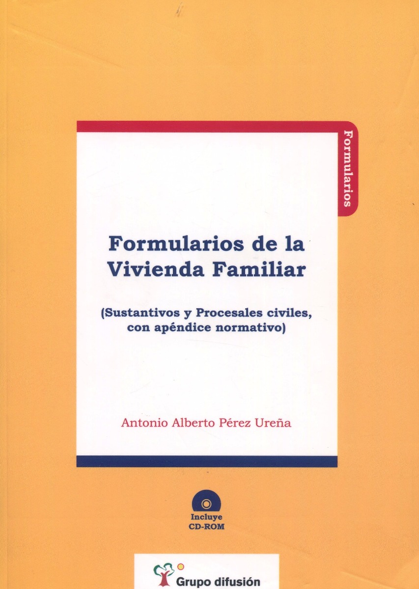 Formularios de la Vivienda Familiar. (Sustantivos y Procesales Civiles, con Apéndice Normativo)-0