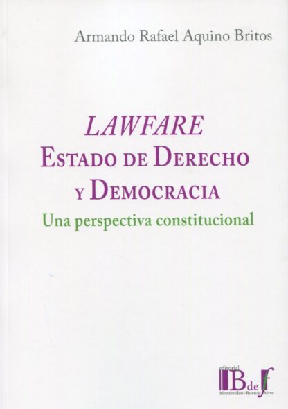 Lawfare. Estado de Derecho y Democracia. Una perspectiva constitucional