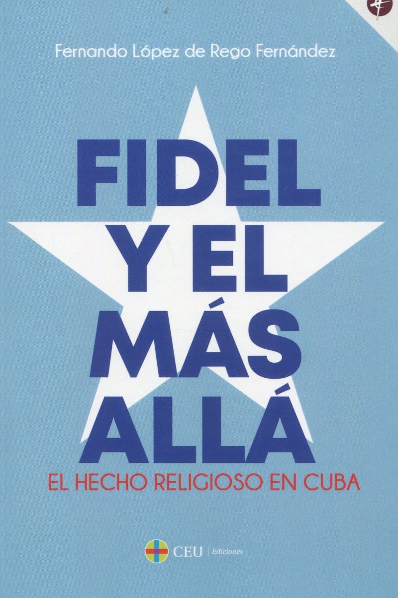 Fidel y el más allá. El hecho religioso en Cuba-0