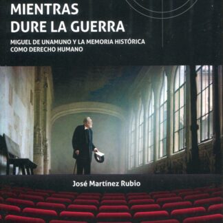 Mientras dure la guerra. Miguel de Unamuno y la memoria histórica como Derecho Humano