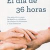 El día de 36 horas. Una guía práctica para las familias y cuidadores de enfermos de Alzheimer y otras demencias-0