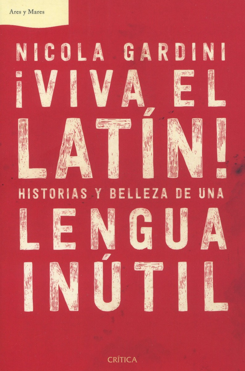 Viva el latín! Historias y belleza de una lengua inútil -0