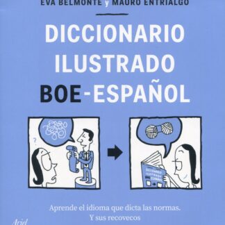 Diccionario ilustrado BOE-español. Aprende el idioma que dicta las normas y sus recovecos