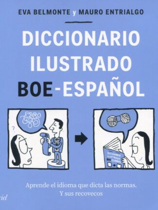 Diccionario ilustrado BOE-español. Aprende el idioma que dicta las normas y sus recovecos