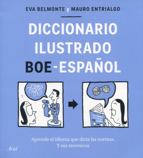 Diccionario ilustrado BOE-español. Aprende el idioma que dicta las normas y sus recovecos-0