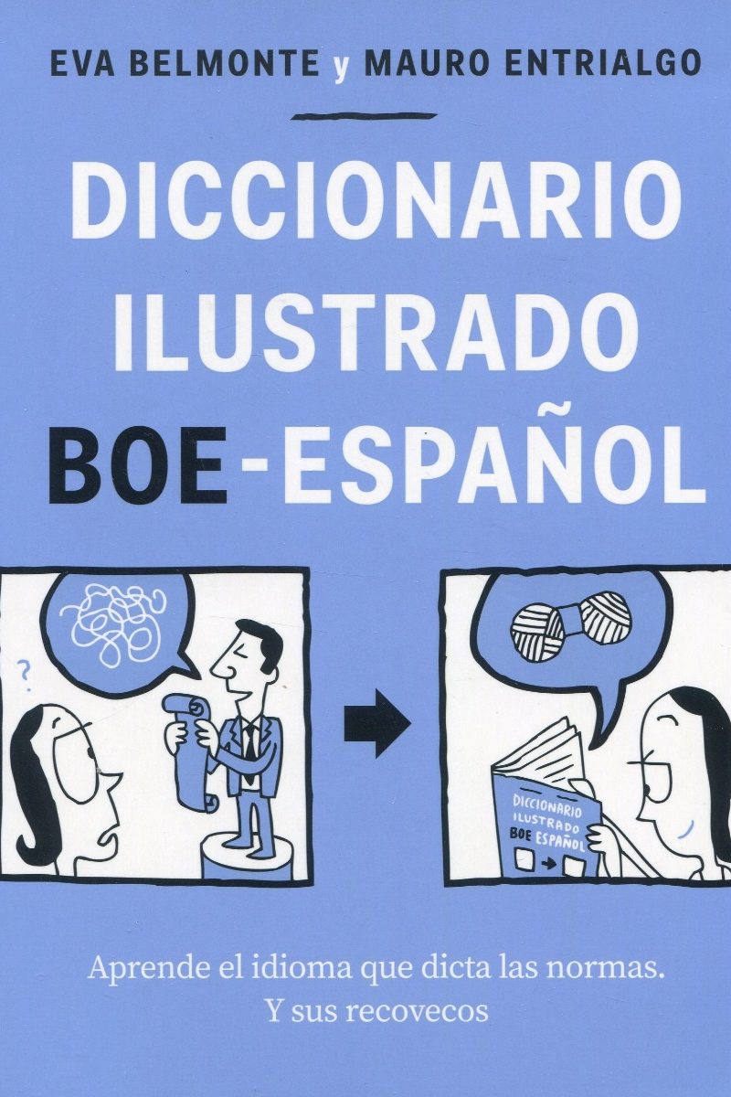 Diccionario ilustrado BOE-español. Aprende el idioma que dicta las normas y sus recovecos-0