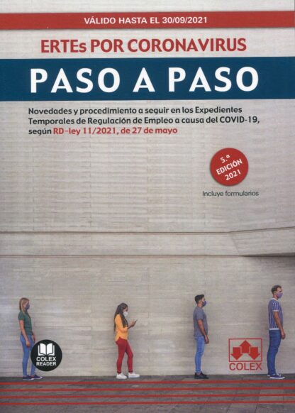 ERTEs por coronavirus. Paso a paso 2021 Novedades y procedimiento a seguir en los Expedientes Temporales de Regulación de Empleo a cuasa del COVID-19, según RD-Ley 11/2021, de 27 de mayo