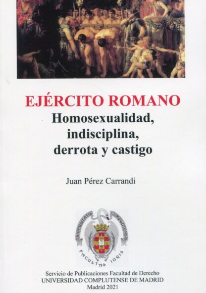 Ejército romano. Homosexualidad, indisciplina, derrota y castigo