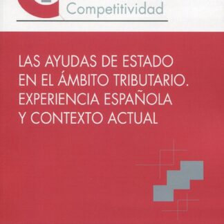 Ayudas de estado en el ámbito tributario. Experiencia española y contexto actual