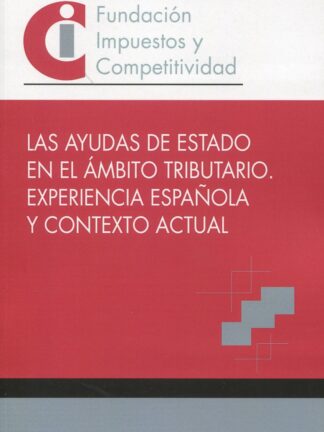 Ayudas de estado en el ámbito tributario. Experiencia española y contexto actual