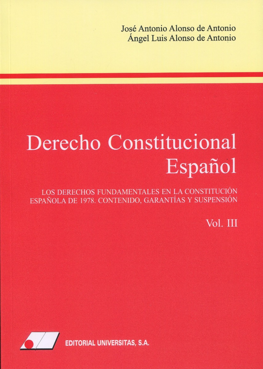 Derecho constitucional español (III) Los derechos fundamentales en la Constitución Española de 1978. Contenido, garantías y suspensión-0