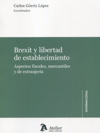 Brexit y libertad de establecimiento. Aspectos fiscales, mercantiles y de extranjería