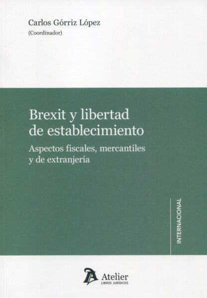 Brexit y libertad de establecimiento. Aspectos fiscales, mercantiles y de extranjería