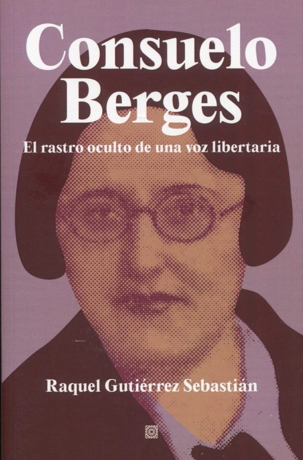 Consuelo Berges. El rastro oculto de una voz libertaria-0