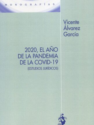 2020, el año de la pandemia de la Covid-19. (Estudios jurídicos)