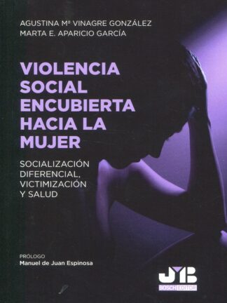 Violencia social encubierta hacia la mujer. Socialización diferencial, victimización y salud
