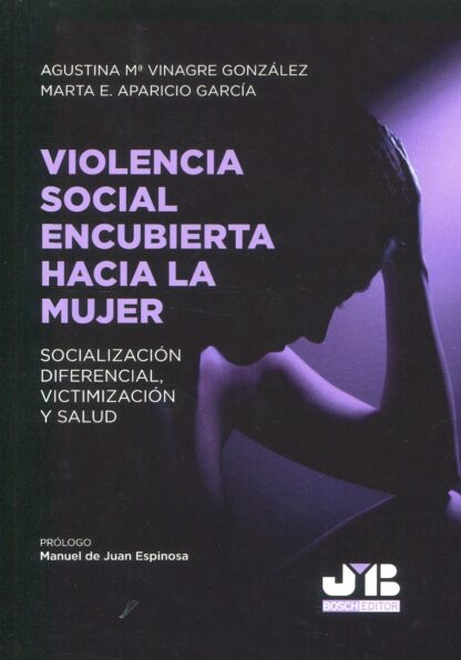Violencia social encubierta hacia la mujer. Socialización diferencial, victimización y salud