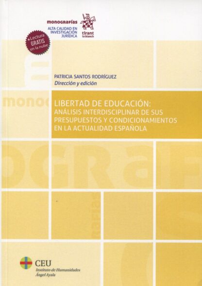 Libertad de educación. Un análisis interdisciplinar de sus presupuestos y condicionamientos actuales