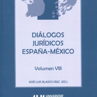 Diálogos Jurídicos España-México Volumen VIII