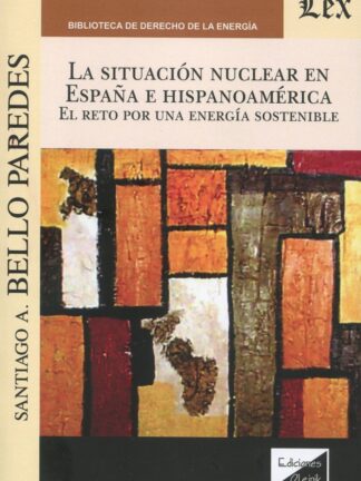 Situación nuclear en España e Hispanoamérica. El reto por una energía sostenible